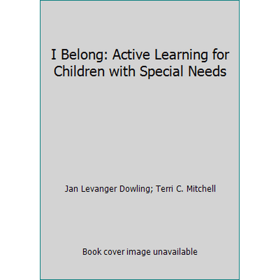 Pre-Owned I Belong: Active Learning for Children with Special Needs (Paperback) 1573793221 9781573793223