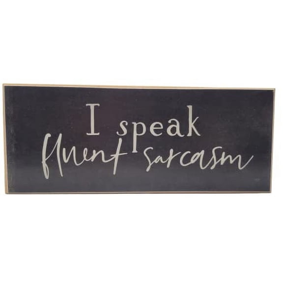 Jan Michaels Art & Home I Speak Fluent Sarcasm Solid MDF Wood Block Sign