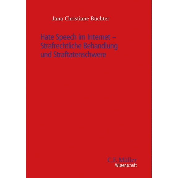 Jana Christiane Hate Speech im Internet Strafrechtliche Behandlung und Straftaten (Paperback)