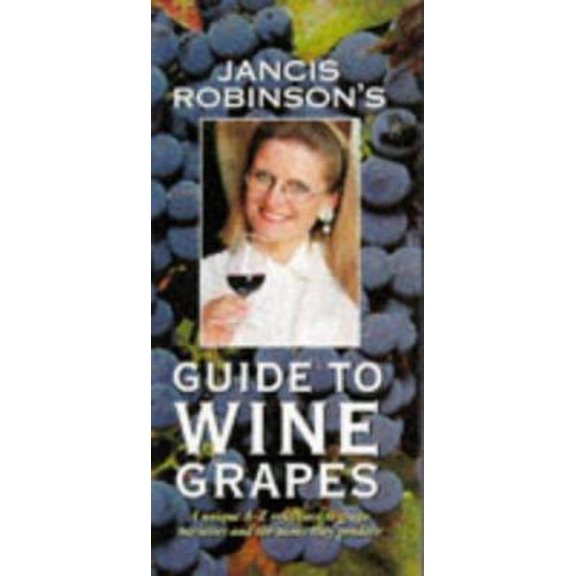 Pre-Owned Jancis Robinson's Guide to Wine Grapes (Hardcover) 0198600984 9780198600985