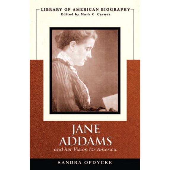 Jane Addams and Her Vision of America, (Paperback)