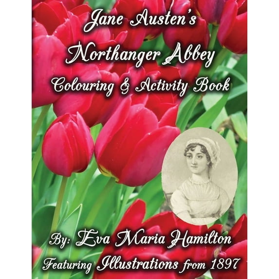 Jane Austen Colouring & Activity Book Jane Austen's Northanger Abbey Colouring & Activity Book: Featuring Illustrations from 1897, Book 5, (Paperback)