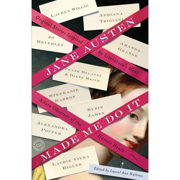 Jane Austen Made Me Do It: Original Stories Inspired by Literature's Most Astute Observer of the Human Heart, (Paperback)