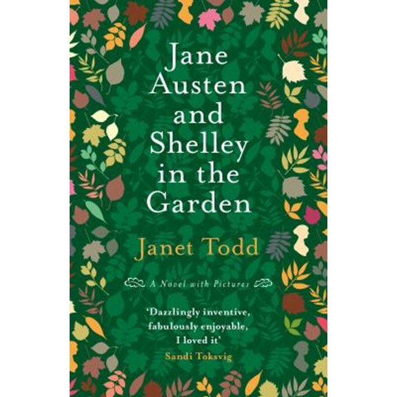 Pre-Owned Jane Austen and Shelley in the Garden: A Novel with Pictures (Paperback) 1909572276 9781909572270