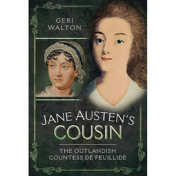 Jane Austen's Cousin: The Outlandish Countess de Feuillide (Hardcover)