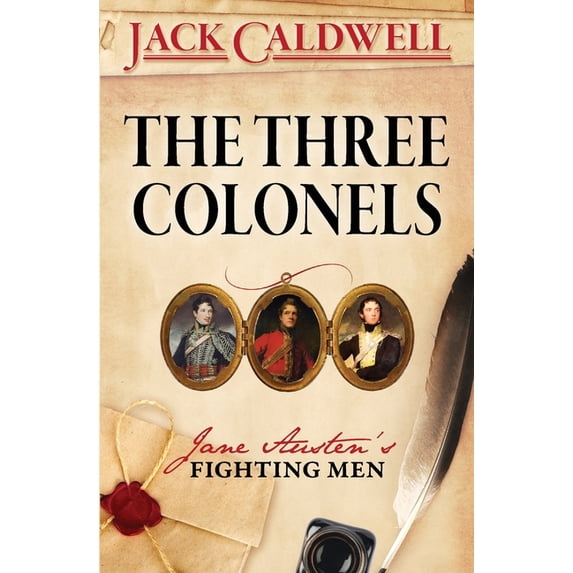 Jane Austen's Fighting Men The Three Colonels: Jane Austen's Fighting Men, Book 1, (Paperback)