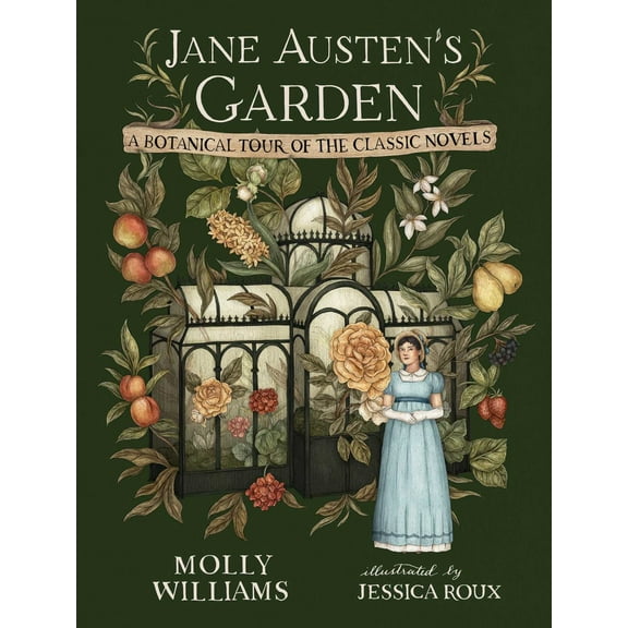 Jane Austen's Garden: A Botanical Tour of the Classic Novels (Hardcover)