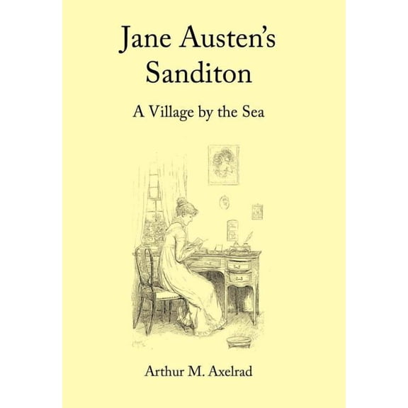 Jane Austen's Sanditon: A Village by the Sea, (Hardcover)
