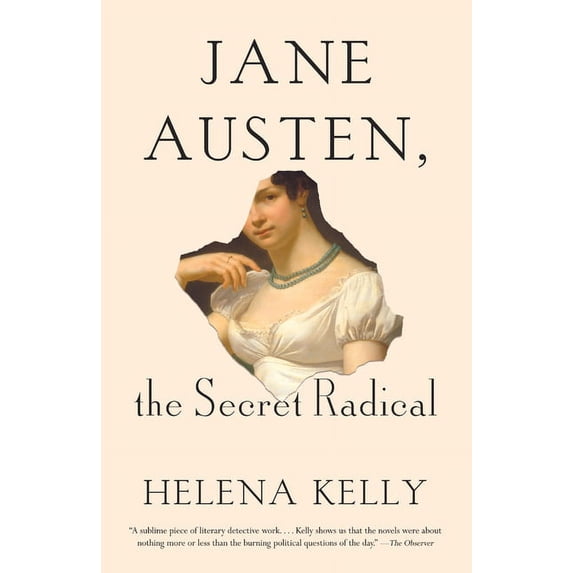 Jane Austen, the Secret Radical, (Paperback)
