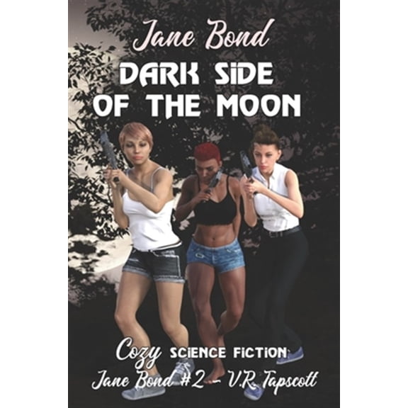 Jane Bond: Dark Side of the Moon (Paperback) by V R Tapscott