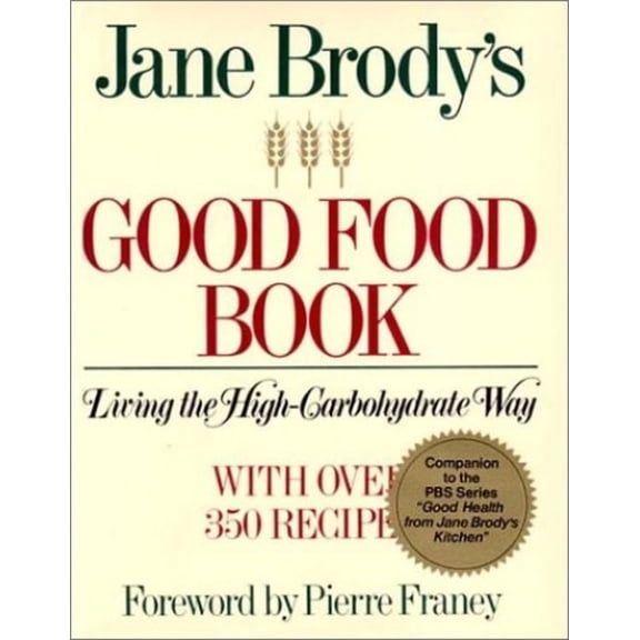 Pre-Owned Jane Brody's Good Food Book: Living the High Carbohydrate Way (Hardcover) 0393022102 9780393022100