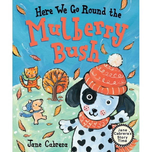 Jane Cabrera's Story Time Here We Go Round the Mulberry Bush, (Paperback)