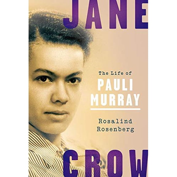 Pre-Owned Jane Crow: The Life of Pauli Murray (Hardcover) 019065645X 9780190656454