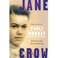 thumbnail image 1 of Jane Crow: The Life of Pauli Murray, (Paperback), 1 of 3
