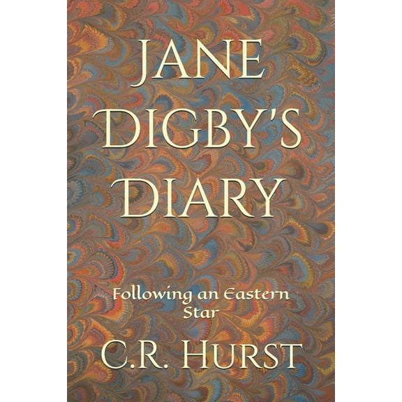 Jane Digby's Diary Jane Digby's Diary: Following an Eastern Star, Book 3, (Paperback)