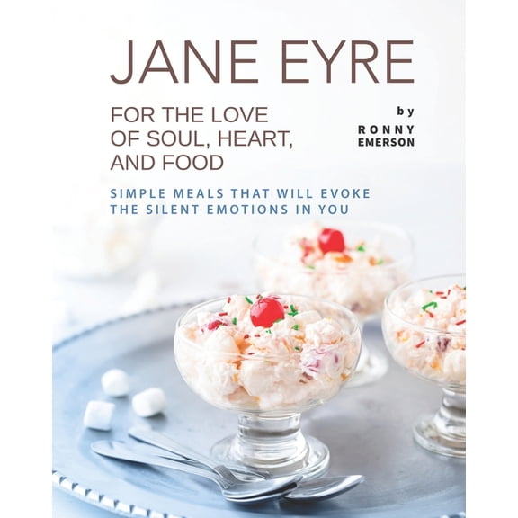 Jane Eyre - For The Love Of Soul, Heart, And Food