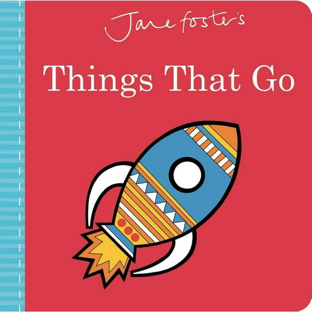 Jane Foster Books: Jane Foster's Things That Go (Board Book) - Walmart.com