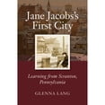 thumbnail image 1 of Pre-Owned Jane Jacobs's First City: Learning from Scranton, Pennsylvania [Hardcover] Lang, Glenna, 1 of 1