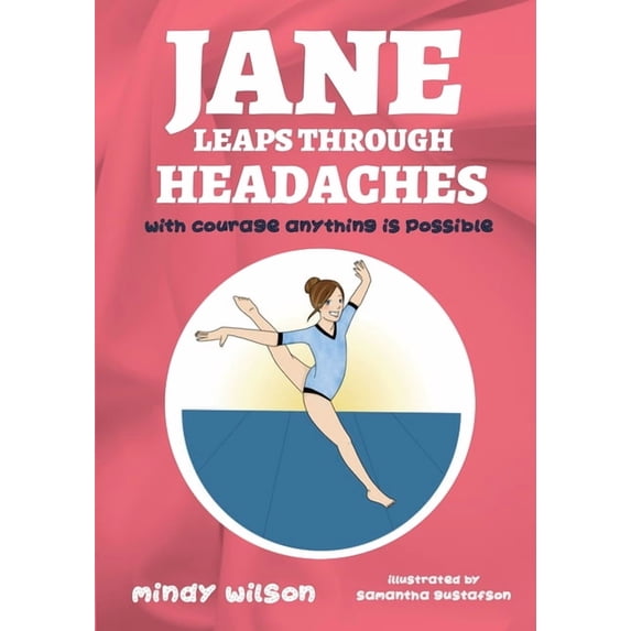 Jane Leaps Through Headaches: with courage anything is possible, (Paperback)