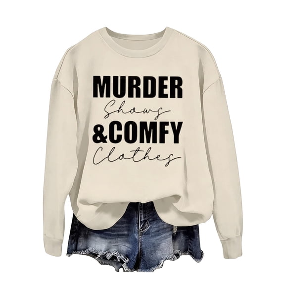 Jane Wardrobe Murder Shows & Comfy Clothes Text Crewneck Sweatshirt Women's Oversized Long Sleeve Layering Top 1PC S-XXXXL Plus Size Friendly