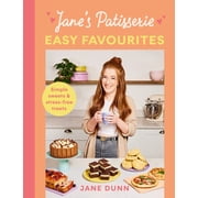 Janes Patisserie Easy Favourites Simple Sweets & Stress-Free Treats, Hardcover