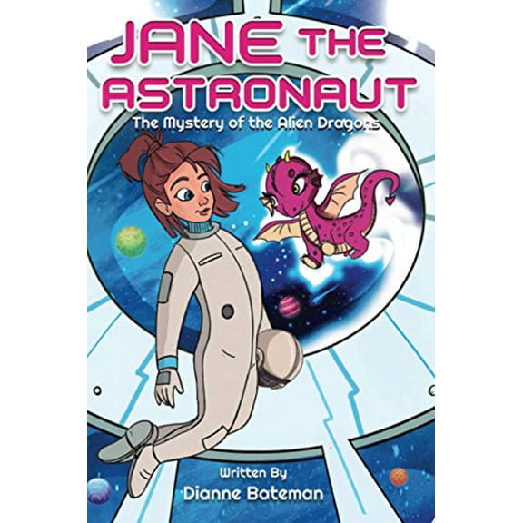Pre-Owned Jane the Astronaut: The Mystery of the Alien Dragons, 9781735665818, 1735665819, Paperback,