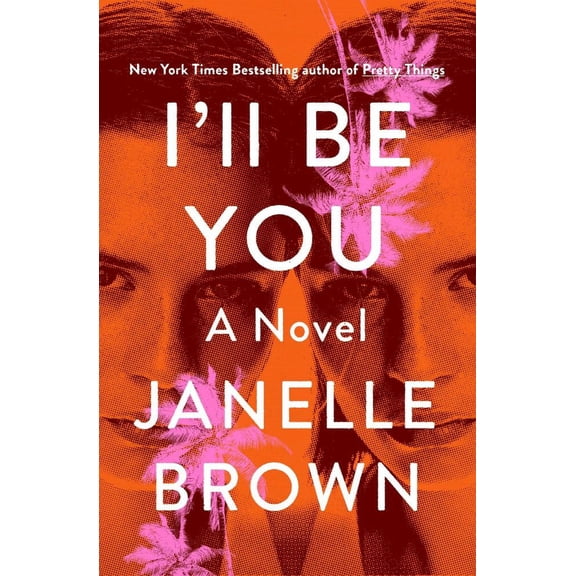 Janelle Brown: I'll Be You: A Novel (Paperback)