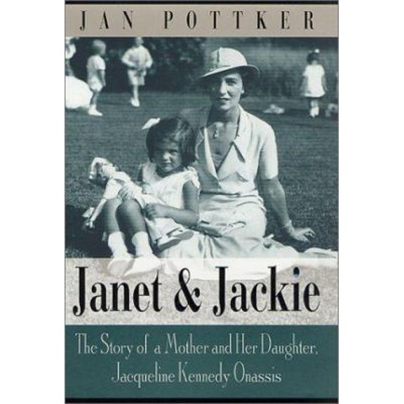 Pre-Owned Janet and Jackie: The Story of a Mother and Her Daughter, Jacqueline Kennedy Onassis Paperback