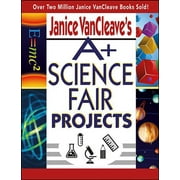 Janice VanCleave's A+ Science Fair Projects (Paperback)