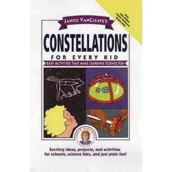 Pre-Owned Janice Vancleave's Constellations for Every Kid: Easy Activities That Make Learning Science Fun (Janice Vancleave Science for Every Kid Series) (Hardcover) 0471159816 9780471159810