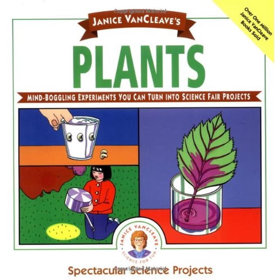 Pre-Owned Janice VanCleave's Plants: Mind-boggling Experiments You Can Turn into Science Fair Projects (Spectacular Science Project) Paperback