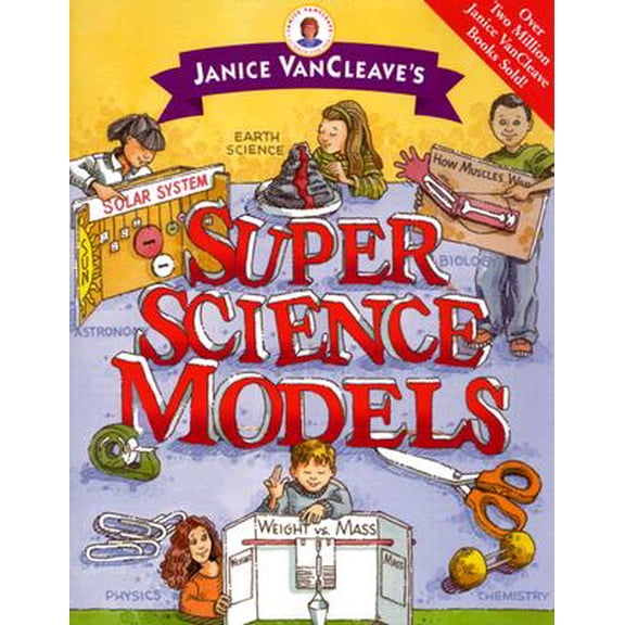 Pre-Owned Janice VanCleave's Super Science Models, by Janice Pratt VanCleave (Paperback), Textbooks, English