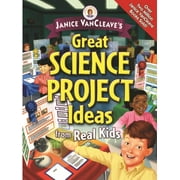 Janice Vancleave's Great Science Project Ideas from Real Kids (Paperback)