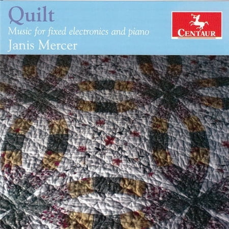 Janis Mercer - Quilt - Music for Fixed Electronics & Piano - Music & Performance - CD