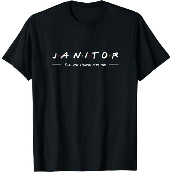 Janitor Friends Housekeeper Cleaner Porter Custodian Gift T-Shirt