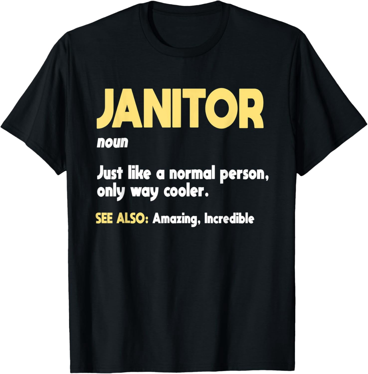 Janitor Noun Custodian Cleaner Caretaker Porter Housekeeper T-Shirt ...