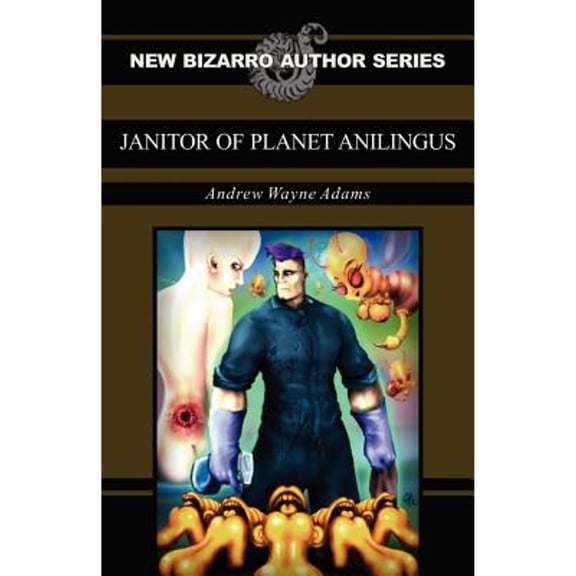 Janitor of Planet Anilingus (Paperback)