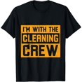 thumbnail image 1 of Janitorial Crew I'm With The Cleaning Crew T-Shirt, 1 of 4