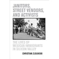 thumbnail image 1 of Pre-Owned Janitors, Street Vendors, and Activists: The Lives of Mexican Immigrants in Silicon Valley (Paperback) 0520246438 9780520246430, 1 of 1