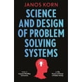 thumbnail image 1 of Janos Korn Science and Design of Problem Solving Systems (Paperback), 1 of 1