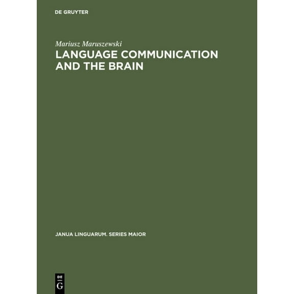 Janua Linguarum. Series Maior: Language Communication and the Brain: A Neuropsychological Study (Hardcover)