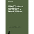 thumbnail image 1 of Janua Linguarum. Series Maior Roman Jakobson and Beyond: Language as a System of Signs: The Quest for the Ultimate Invariants in Language, Book 109, (Hardcover), 1 of 1
