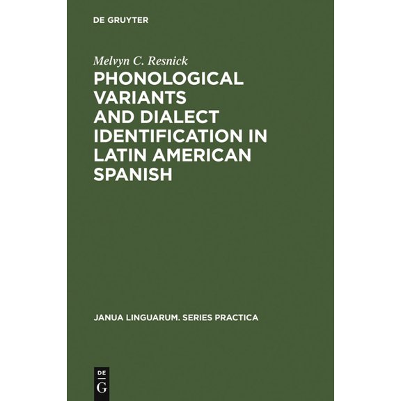 Janua Linguarum. Series Practica Phonological Variants and Dialect Identification in Latin American Spanish, Book 201, (Hardcover)
