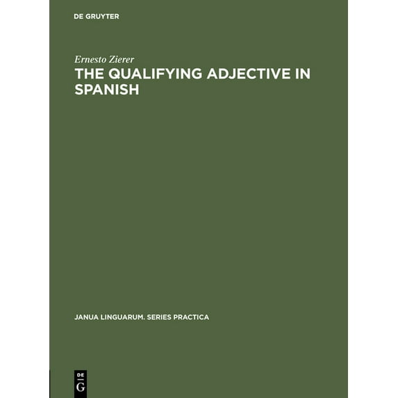 Janua Linguarum. Series Practica The Qualifying Adjective in Spanish, Book 192, (Hardcover)