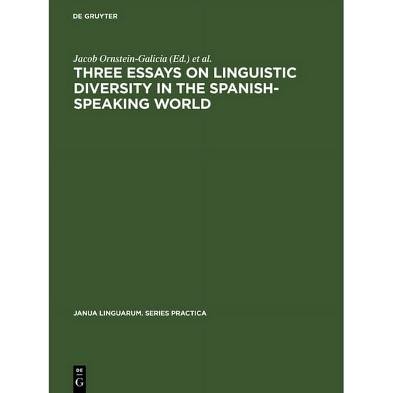 Janua Linguarum. Series Practica Three Essays on Linguistic Diversity in the Spanish-Speaking World: The U.S. Southwest and the River Plate Area, Book 174, (Hardcover)