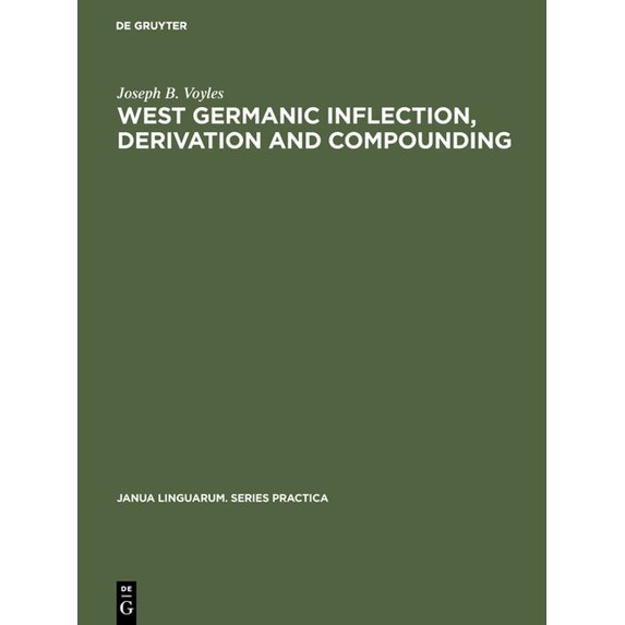 Janua Linguarum. Series Practica West Germanic Inflection, Derivation and Compounding, Book 145, (Hardcover)