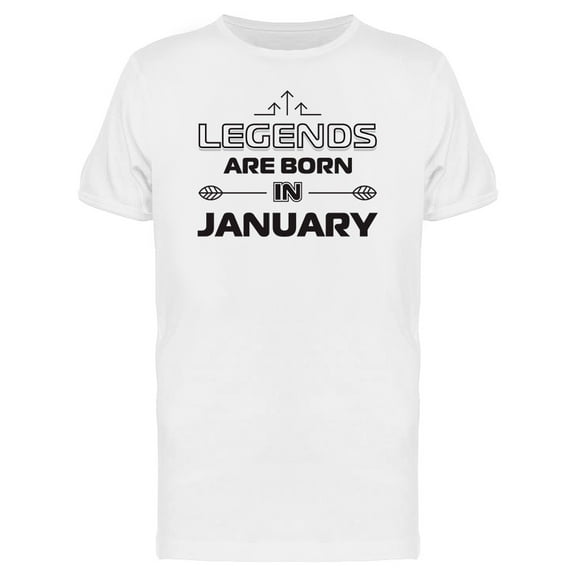 January Born Legends Quote Tee Men's -Image by Shutterstock