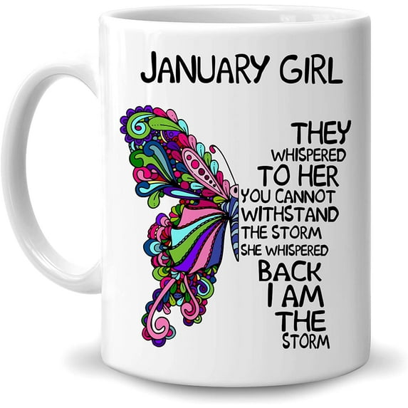 January Girl Butterfly I Am The Storm 11oz White Ceramic Coffee Tea Mug, Inspirational Gifts For Women, For Birthday Women, On Birthday, Holiday