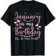 thumbnail image 1 of January Is My Birthday Yes The Whole Month Women Birthday T-Shirt, 1 of 4