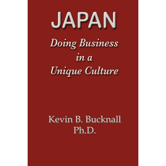 Japan: Doing Business in a Unique Culture, (Paperback)